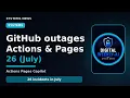 GitHub outages hit Actions and Pages what platform engineers should watch
