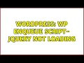Wordpress wp enqueue script - jQuery not loading