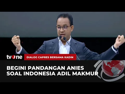 Anies Paparkan Rencana Kedepan Indonesia yang Adil Makmur untuk Semua