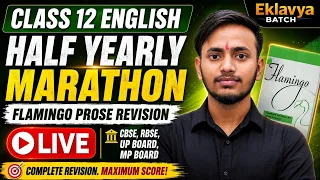 Class 12 English Half Yearly Marathon | Flamingo Prose Revision | Complete Revision 2026