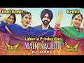Lagu Main Nachdi Dhol Mix Ammy Virk Remix By Dj Happy By Lahoria Production Remix 2025