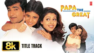 Papa The Great Title Track - Video Song | Udit Narayan, Aditya Narayan | Kishan Kumar, Master Bobby