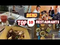 Top 10 Best Restaurants in Bend Oregon