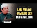 Lagu Raja Melaka Diiktiraf Sebgai Khalifah Timur, Ilmu Sambung Besi Tnpa Welding - Ustaz Muhammad Al Amin