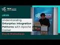 Understanding Enterprise Integration Patterns w Apache Camel - Shouvik Bhattacharya T3c Java
