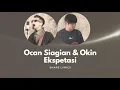 Download Lagu Ekspetasi Lirik Ocan Siagian Ft Okin