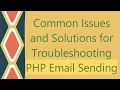 Common Issues and Solutions for Troubleshooting PHP Email Sending