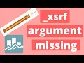 Solved - xsrf argument missing from POST