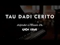 Download Lagu TAU DADI CERITO // Alfredo L/Ekzel Ok // KARAOKE GITAR AKUSTIK NADA CEWE ( FEMALE )