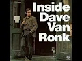 Dave Van Ronk - He Was A Friend Of Mine