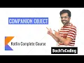 21 Companion object in Kotlin Alternative to static of Java in Kotlin Kotlin Complete Course