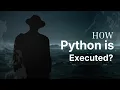 How python is executed Cpython PVM