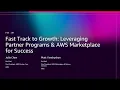 AWS re Invent 2025 - Fast Track to Growth Leveraging Partner Programs AWS Marketplace for success