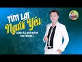 Lagu Tìm Lại Người Yêu - Mai Tiến Đạt - Sáng Tác Ngô Huỳnh, Bolero Mới Nhất Nghe Cực Thấm