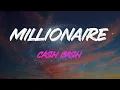 Cash Cash - Millionaire (Feat. Nelly) Lyrics | I Feel Like A Millionaire