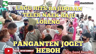 Download LAGU HITS BAJIDORAN TELER NAEK BAJU LORENG # LIVE NICCO ENTERTAINMENT MP3