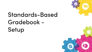Standards-Based Gradebook - Setup