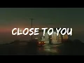 Lady Gaga - Close To You (Lyrics)