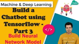 How to Build an amazing Contextual Chatbot using Tensorflow - Part 3 Develop Neural Network Model