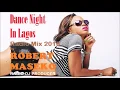 Download Lagu NIGHT OF DANCE IN LAGOS RADIO MIX 2018 BY R MASEKO. RADIO DJ PRODUCER. RADIO AFRIC-AYE.