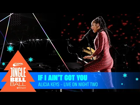 Download MP3 Alicia Keys - If I Ain't Got You (Live at Capital's Jingle Bell Ball 2023, Night Two) | Capital