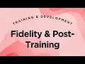 Fidelity Post-Training Program Design - Training Development Lecture 5 12