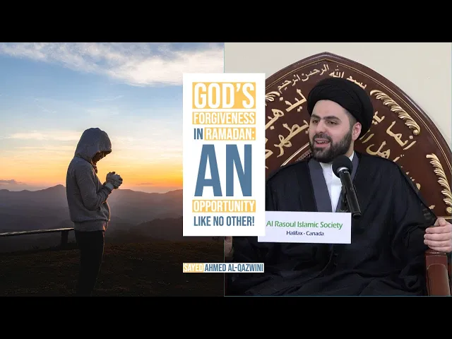 ⁣God's Forgiveness in Ramadan: An Opportunity like no Other! - Sayed Ahmed Al-Qazwini