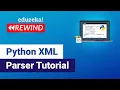 Python XML Parser Tutorial Read and Write XML in Python Python Training Edureka Rewind