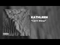 Kathleen - Can't Sleep [Official Audio]