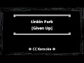 Linkin Park • Given Up (CC Karaoke / Instrumental)