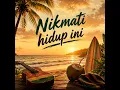 Nikmati Hidup Ini