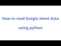 Google Sheet data Reading using Python