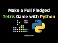 Building a Full-Fledged GUI Tetris Game with Python Python Game Development Tutorial