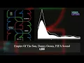 Llego - Empire Of The Sun, Danny Ocean, FIFA Sound