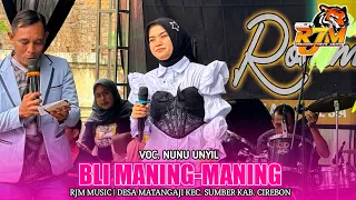 bli maning maning voc nunu unyil rjm music desa matangaji sumber cirebon 2025