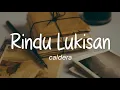 Download Lagu Caldera - Rindu Lukisan (Lirik)