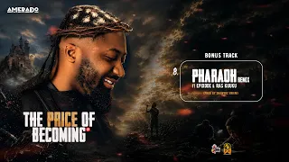 Amerado – Pharaoh ft. Epixode & Ras Kuuku [Audio Slide]