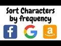 sort characters by frequency leetcode sort characters by frequency python interview question