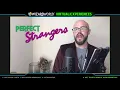 PERFECT STRANGERS cast LIVE Q A FRI MAY 29TH 3PM ET 12PM PT