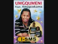 Umgqumeni feat. Amagcokama - SMS/Wathula Nje