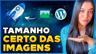 Como OTIMIZAR IMAGENS no WordPress: Redimensionar e Comprimir [Tamanho certo das imagens] 🚀