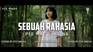 sebuah rahasia pee wee gaskins cover by eve shena eveshenaofficial peeweegaskins cover 