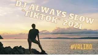 Download Dj ALWAYS SLOW REMIX | TRENDING TIKTOK 2021 MP3