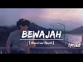 Download Lagu Bewajah slowed and reverb | Sanam Teri Kasam | Lyric video