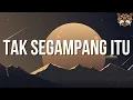 Download Lagu Anggi Marito - Tak Segampang Itu ( Lirik Lagu )