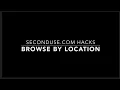 Seconduse com Hacks Browse By Location