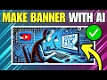 How To Make YouTube Banner Using AI FREE