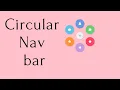 Animated Circular Nav bar Source code