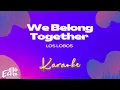 Download Lagu Los Lobos - We Belong Together (Versión Karaoke)