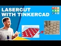 How to Lasercut from TinkerCad